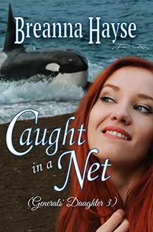 Caught In A Net by Breanna Hayse