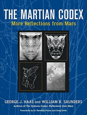 The Martian Codex: More Reflections from Mars by George J. Haas, William R. Saunders