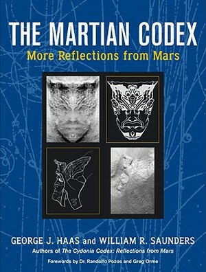 The Martian Codex: More Reflections from Mars by William R. Saunders, George J. Haas