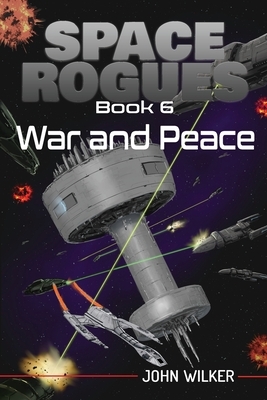 War and Peace by John Wilker