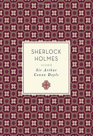 Sherlock Holmes: Volume 2 by Arthur Conan Doyle