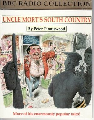 Uncle Mort's South Country by Peter Tinniswood, Christian Rodska, Sam Kelly, Stephen Thorne