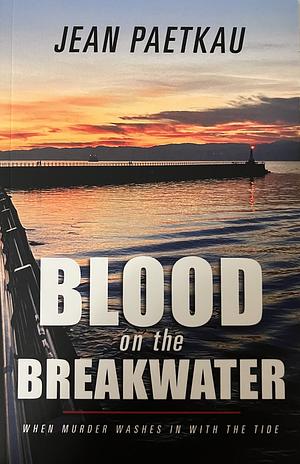 Blood on the Breakwater by Jean Paetkau