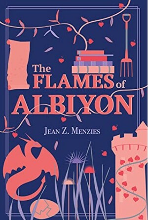 The Flames of Albiyon  by Jean Menzies
