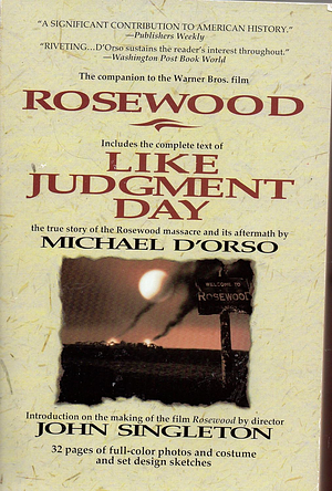 Like Judgment Day: The Ruin and Redemption of a Town Called Rosewood by Michael D'Orso