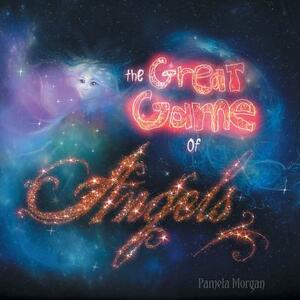 The Great Game of Angels by Pamela Morgan