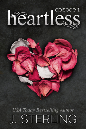 Heartless: Episode 1 by J. Sterling