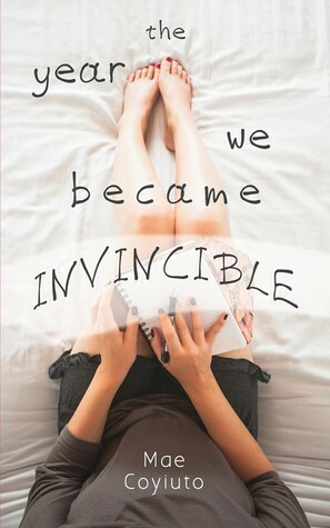 The Year We Became Invincible by Mae Coyiuto
