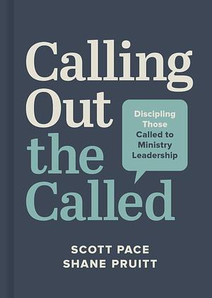 Calling Out The Called by Scott Pace, Shane Pruitt