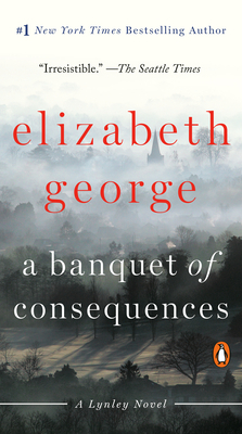 A Banquet of Consequences: A Lynley Novel by Elizabeth George