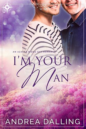 I'm Your Man: An Azalea Ridge M/M Romance Trilogy by Felix Brooks, Felix Brooks, Andrea Dalling