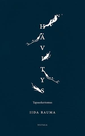 Hävitys: Tapauskertomus by Iida Rauma