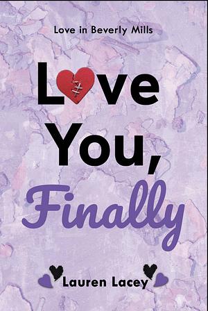 Love You, Finally by Lauren Lacey