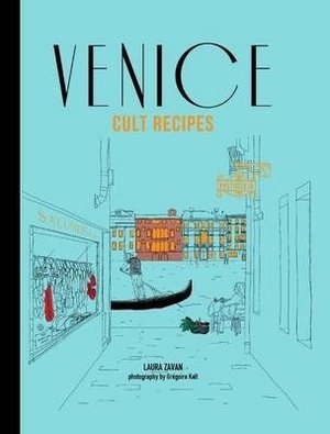 Venice Cult Recipes by Laura Zavan