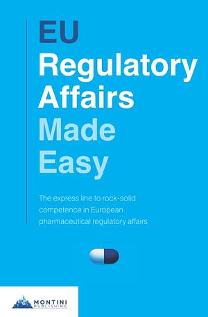 EU Regulatory Affairs Made Easy by Anonimous Author