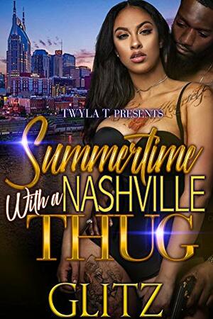 Summertime With A Nashville Thug by Glitz