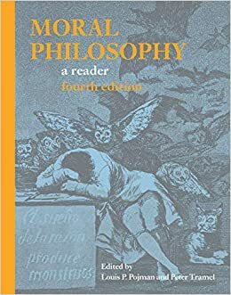 Moral Philosophy: A Reader by Louis P. Pojman, Peter Tramel