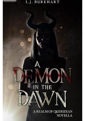 A Demon in the Dawn by L.J. Burkhart