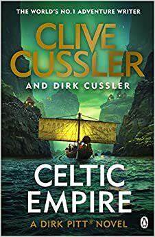 Celtic Empire: Dirk Pitt #25 by Clive Cussler