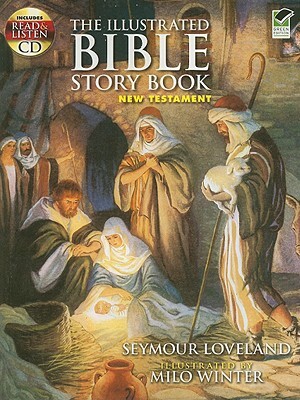 The Illustrated Bible Story Book, New Testament [With CD] by Seymour Loveland
