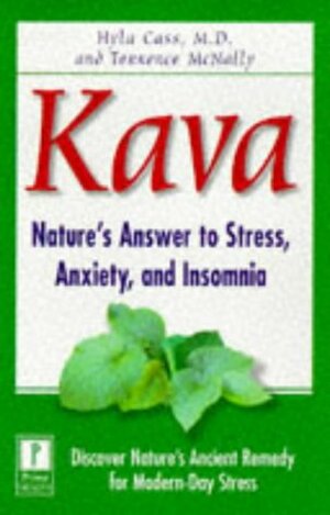 Kava: Nature's Answer to Stress, Anxiety, and Insomnia by Hyla Cass, Terrence McNally