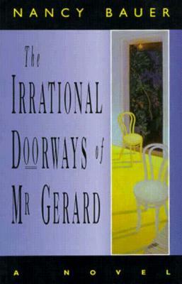 The Irrational Doorways of Mr. Gerard by Nancy Bauer