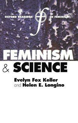 Feminism and Science by Evelyn Fox Keller, Helen E. Longino