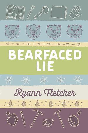 Bearfaced Lie by Ryann Fletcher