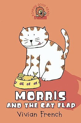 Morris and the Cat Flap by Vivian French