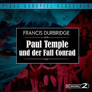 Paul Temple und der Fall Conrad by Francis Durbridge