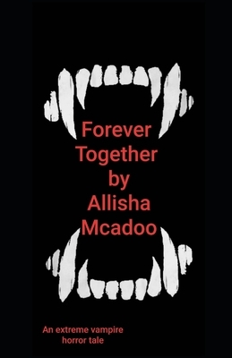 Forever Together by Allisha McAdoo