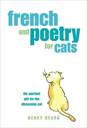 French and Poetry for Cats by Henri de la Barbe, Henry N. Beard