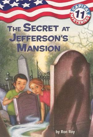 The Secret At Jefferson's Mansion by Ron Roy, Timothy Bush