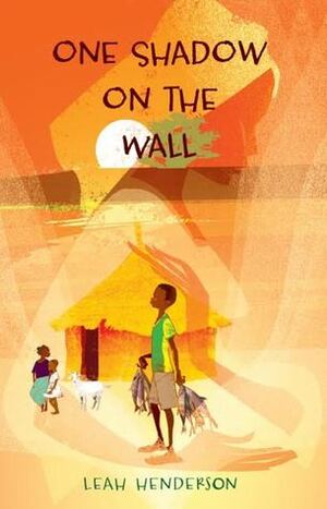 One Shadow on the Wall by Leah Henderson