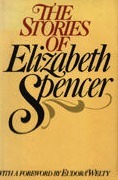 The Stories of Elizabeth Spencer by Elizabeth Spencer, Eudora Welty