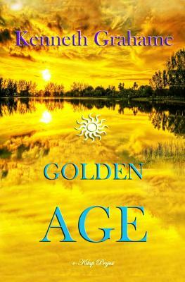 Golden Age by Kenneth Grahame