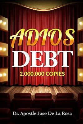 Adios Debt by Jose de La Rosa