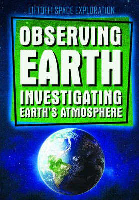 Observing Earth: Investigating Earth's Atmosphere by Charlie Light