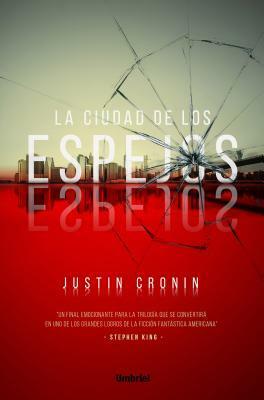 La ciudad de los espejos by Justin Cronin