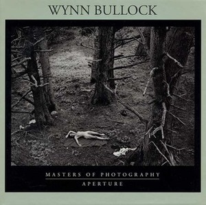 Wynn Bullock: Masters of Photography Series by Wynn Bullock