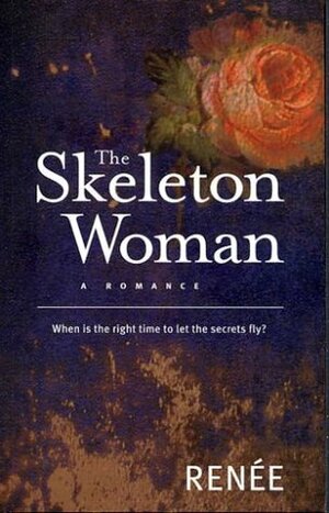 The Skeleton Woman by Renée