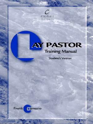 The Lay Pastor Training Manual by Frank Damazio