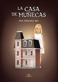 La casa de muñecas  by Ana Sanchez Bes