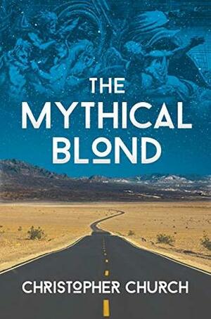 The Mythical Blond by Christopher Church