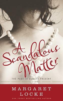 A Scandalous Matter by Margaret Locke