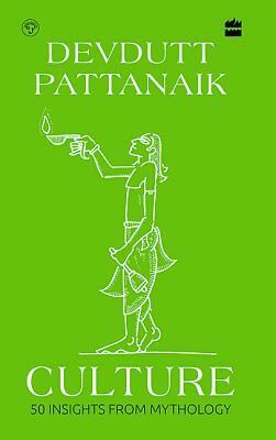 Culture: 50 Insights from Mythology by Devdutt Pattanaik