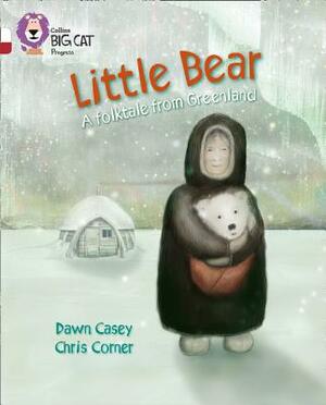 Little Bear: A Folktale from Greenland by Dawn Casey