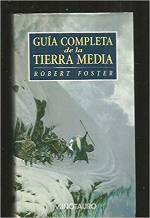 Guía completa de la Tierra Media by Robert Foster