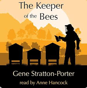 The Keeper of the Bees  by Gene Stratton-Porter