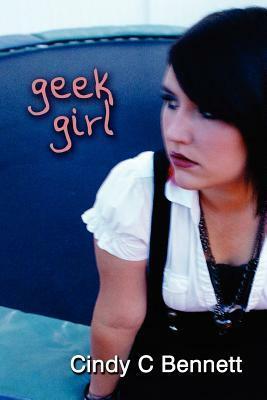Geek Girl by Cindy C. Bennett